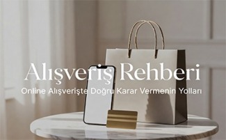 Alışveriş Rehberi: Online Alışverişte Doğru Karar Vermenin Yolları